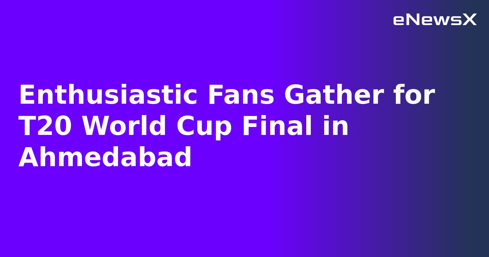 Enthusiastic Fans Gather for T20 World Cup Final in Ahmedabad.webp