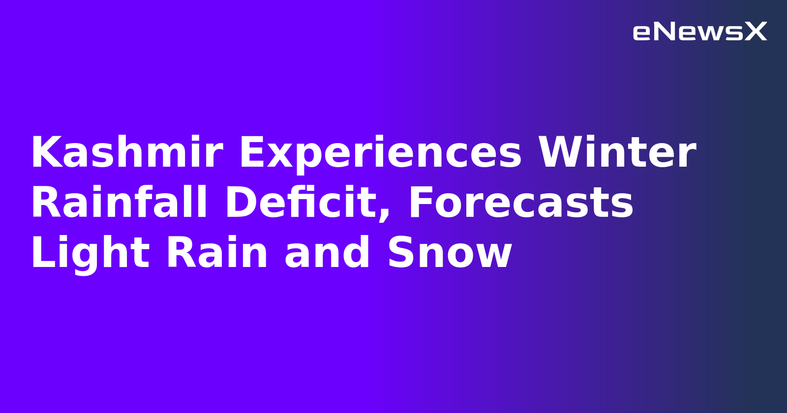 Kashmir Experiences Winter Rainfall Deficit, Forecasts Light Rain and Snow.webp