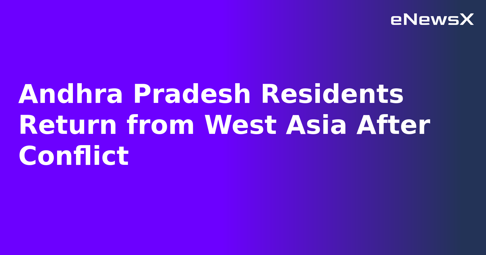 Andhra Pradesh Residents Return from West Asia After Conflict