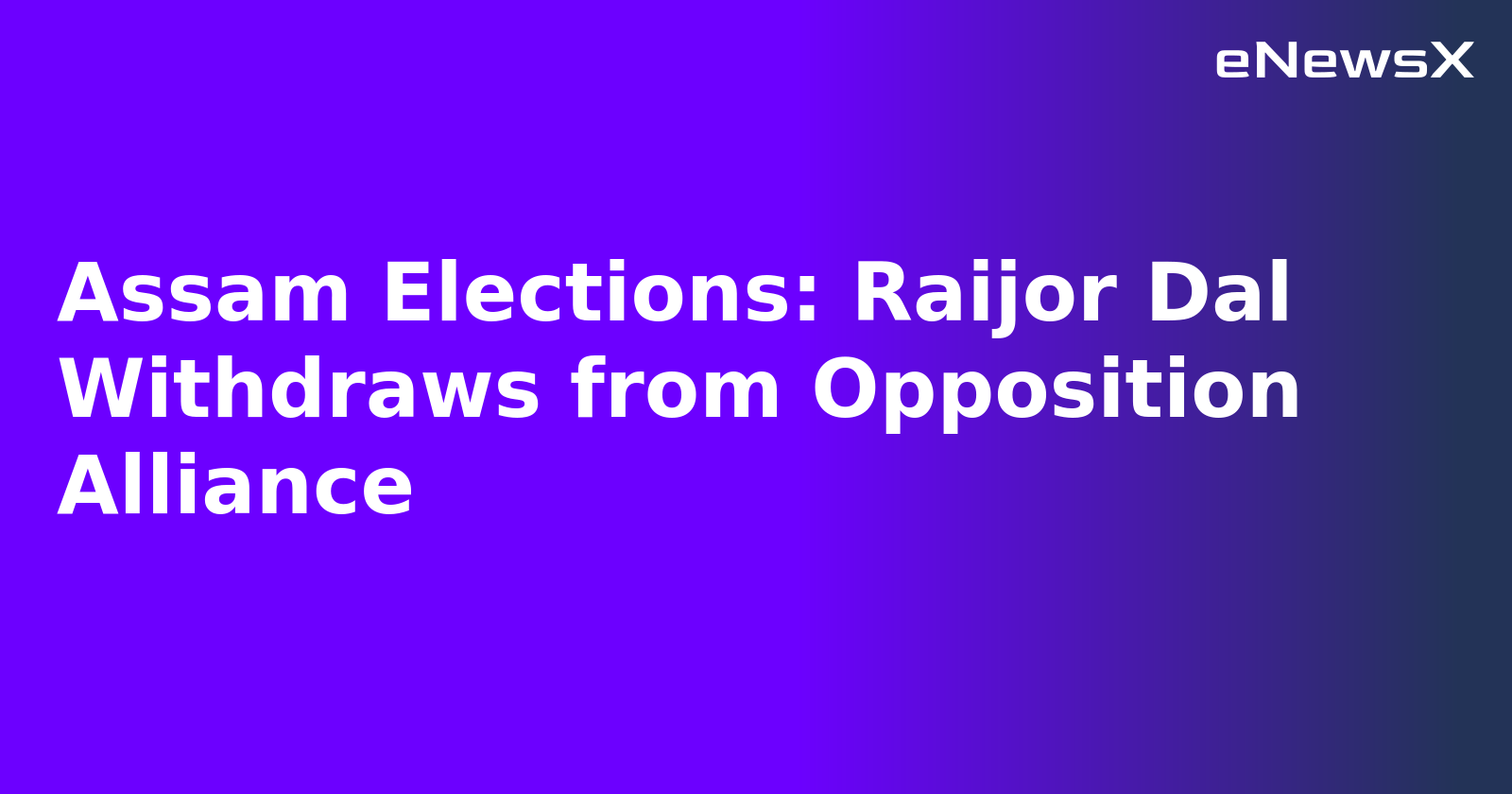 Assam Elections: Raijor Dal Withdraws from Opposition Alliance.webp Assam Elections: Raijor Dal Withdraws from Opposition Alliance.webp