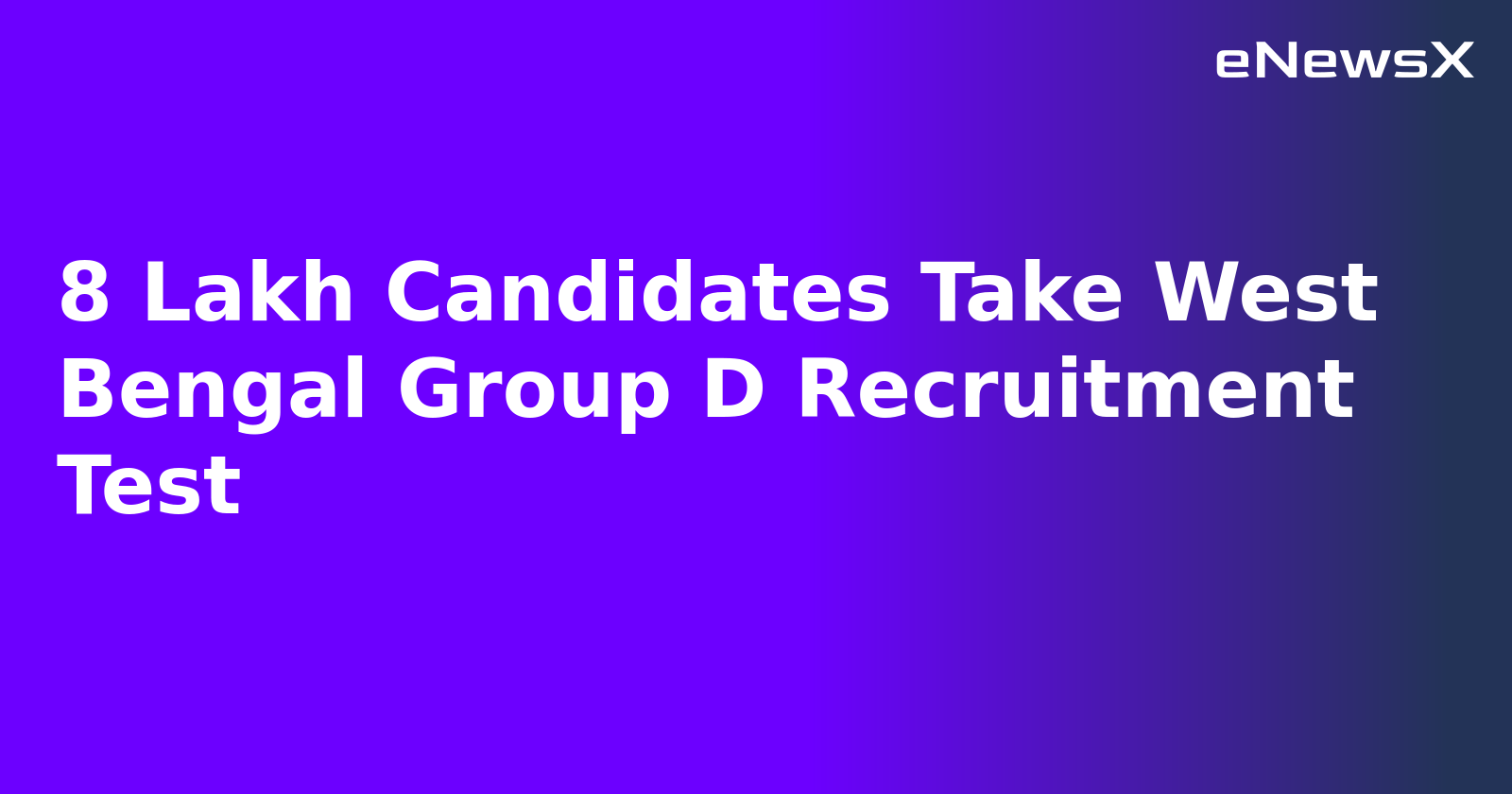 8 Lakh Candidates Take West Bengal Group D Recruitment Test.webp 8 Lakh Candidates Take West Bengal Group D Recruitment Test.webp