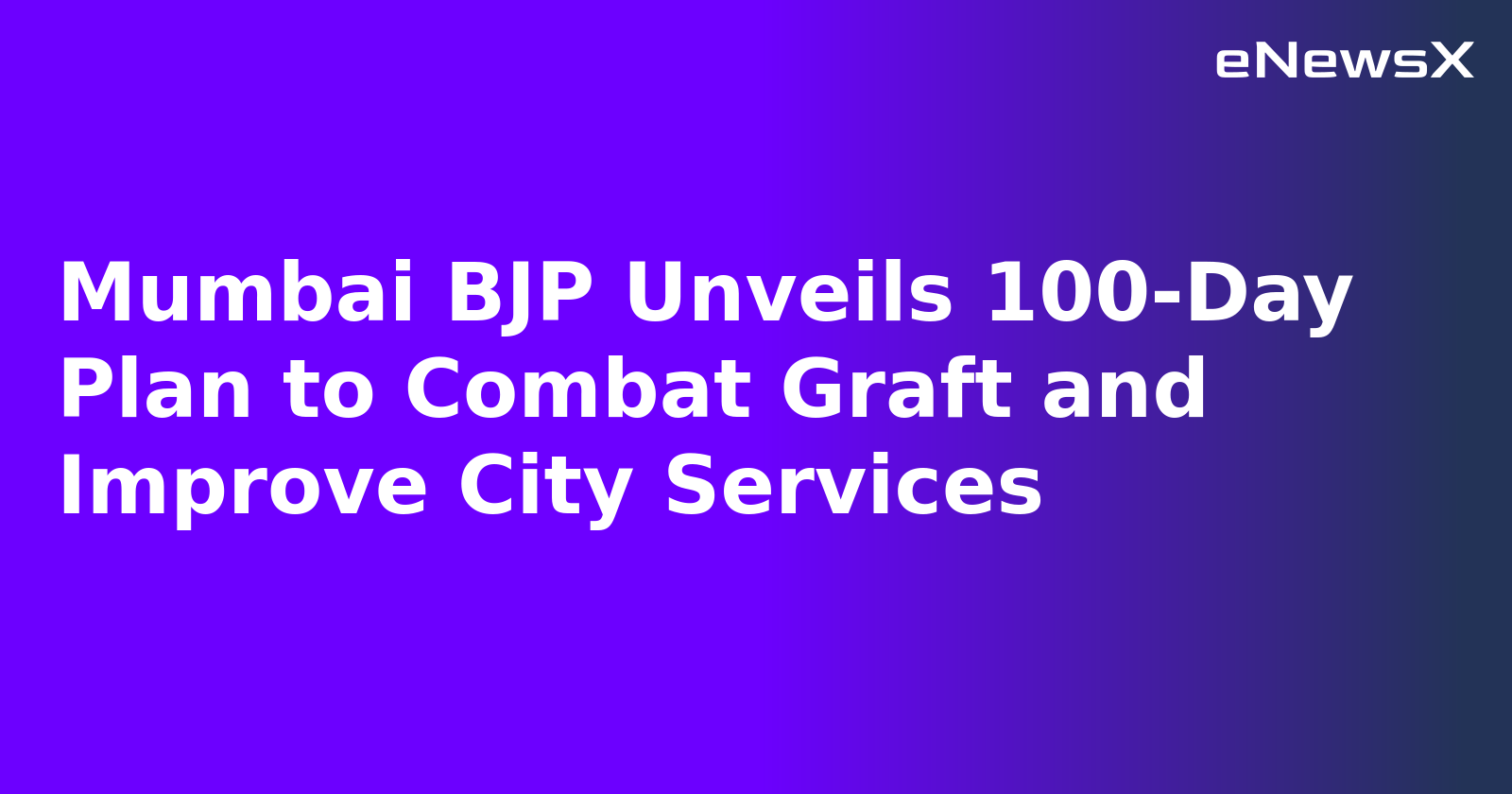 Mumbai BJP Unveils 100-Day Plan to Combat Graft and Improve City Services.webp