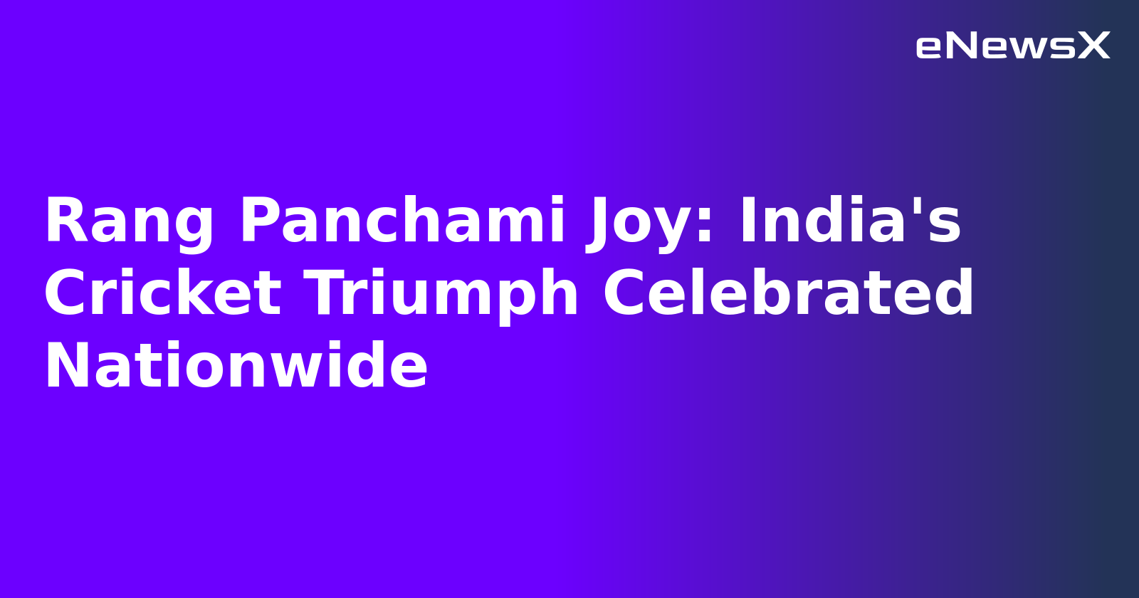 Rang Panchami Joy: India's Cricket Triumph Celebrated Nationwide