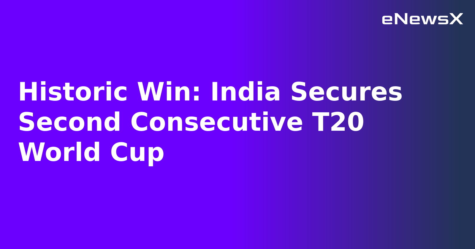 Historic Win: India Secures Second Consecutive T20 World Cup