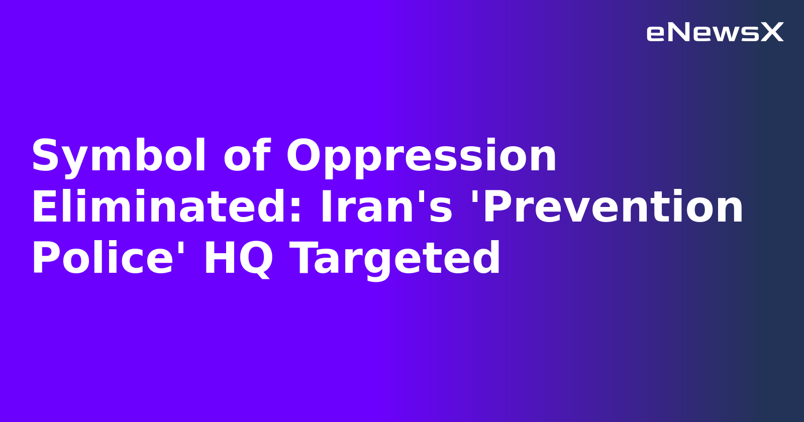 Symbol of Oppression Eliminated: Iran's 'Prevention Police' HQ Targeted.webp