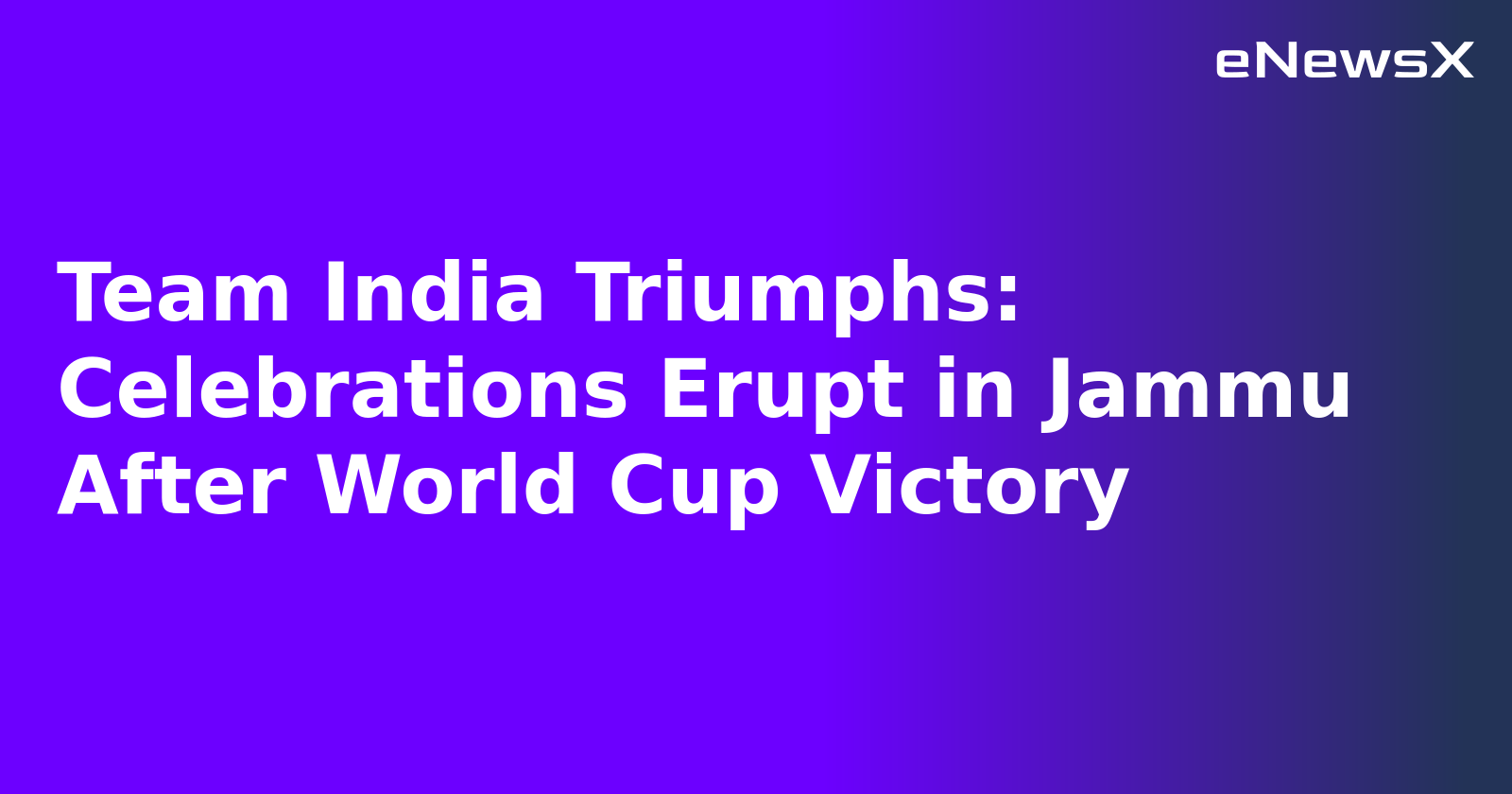 Team India Triumphs: Celebrations Erupt in Jammu After World Cup Victory