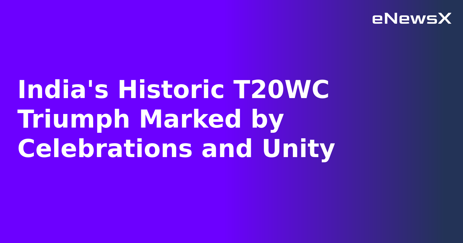 India's Historic T20WC Triumph Marked by Celebrations and Unity