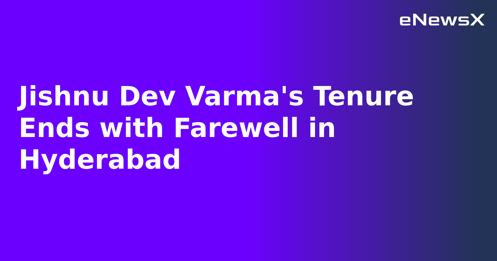 Jishnu Dev Varma's Tenure Ends with Farewell in Hyderabad.webp