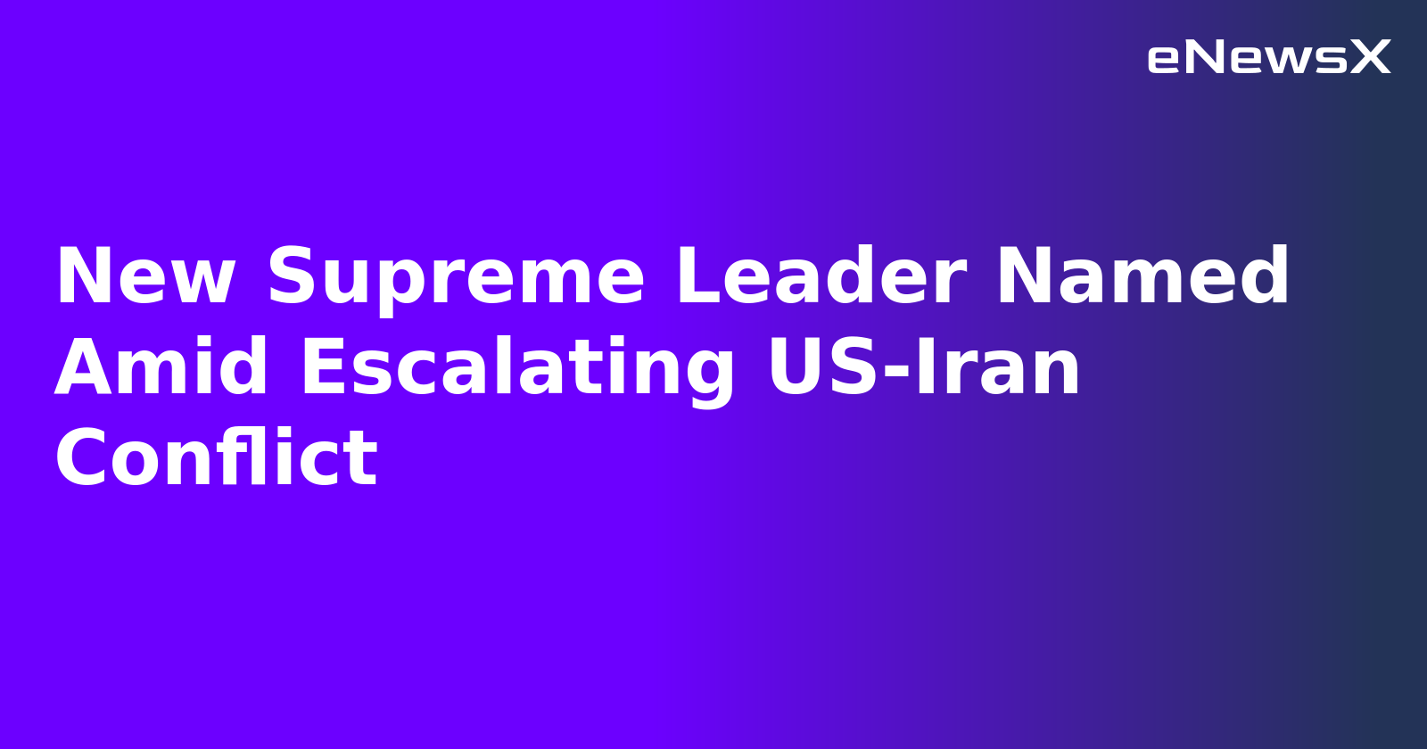 New Supreme Leader Named Amid Escalating US-Iran Conflict.webp