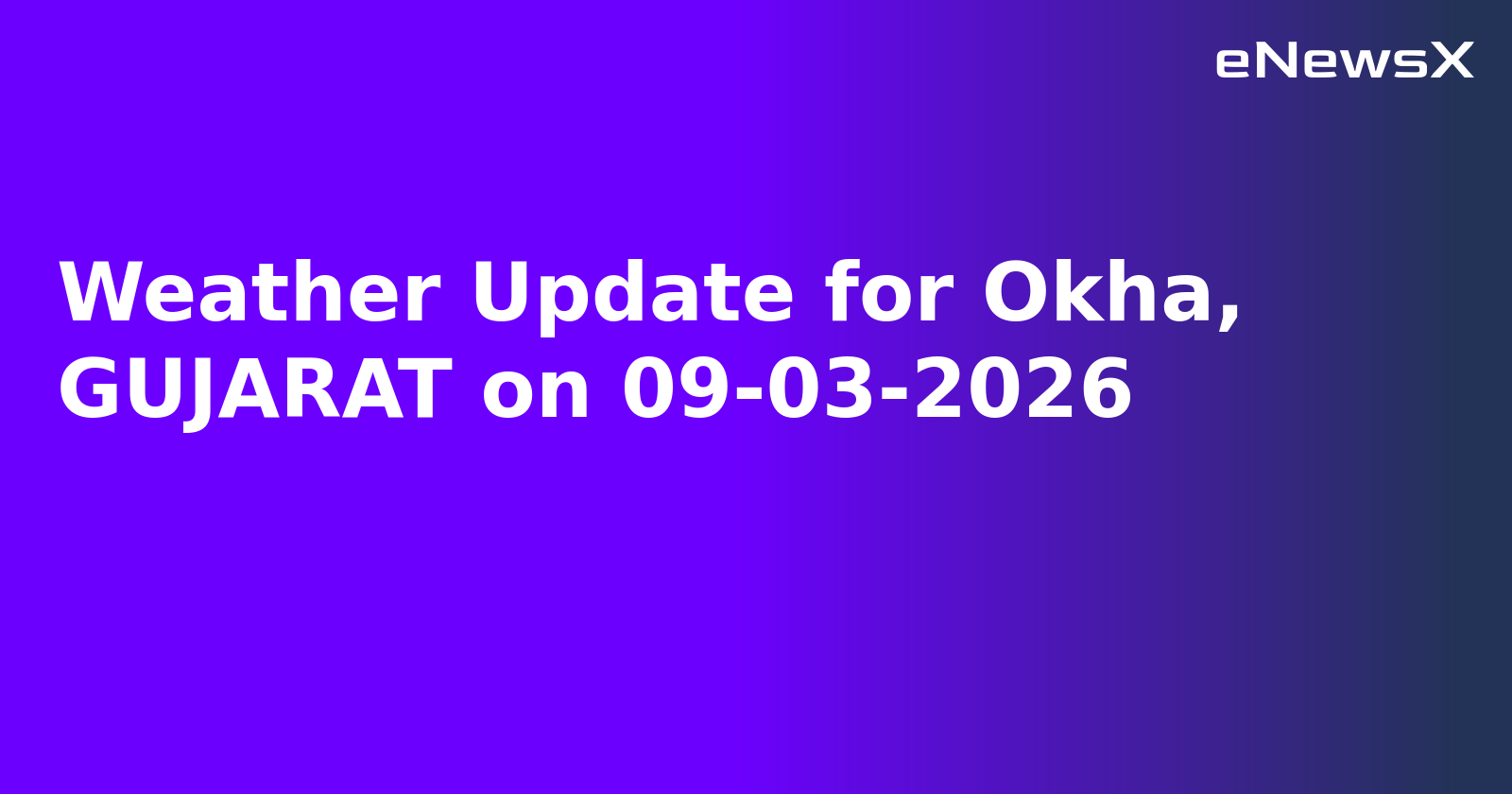 Weather Update for Okha, GUJARAT on 09-03-2026