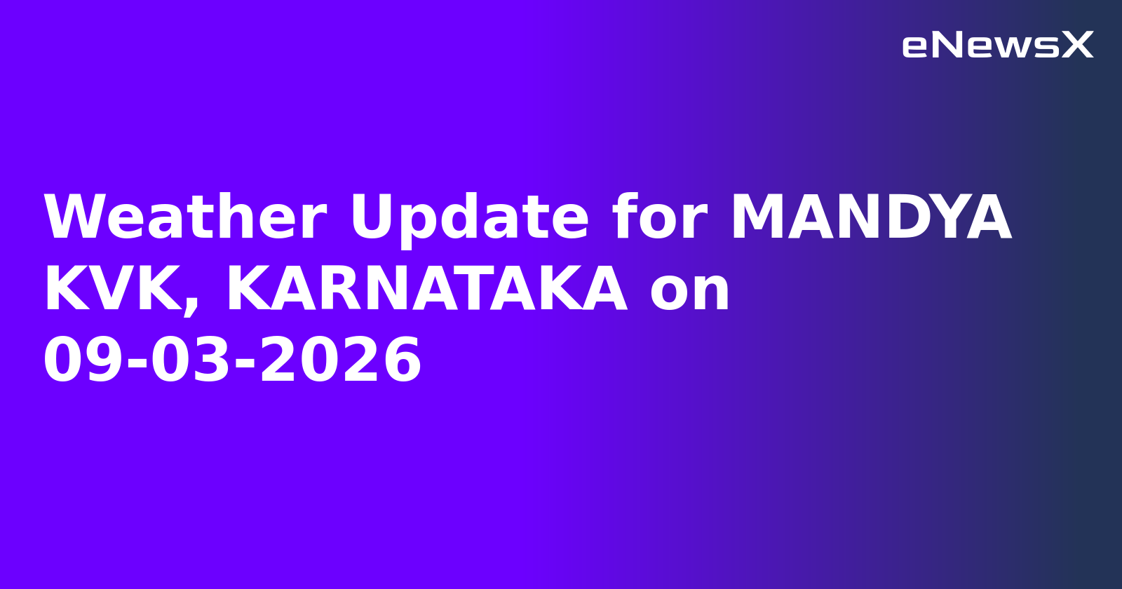 Weather Update for MANDYA KVK, KARNATAKA on 09-03-2026