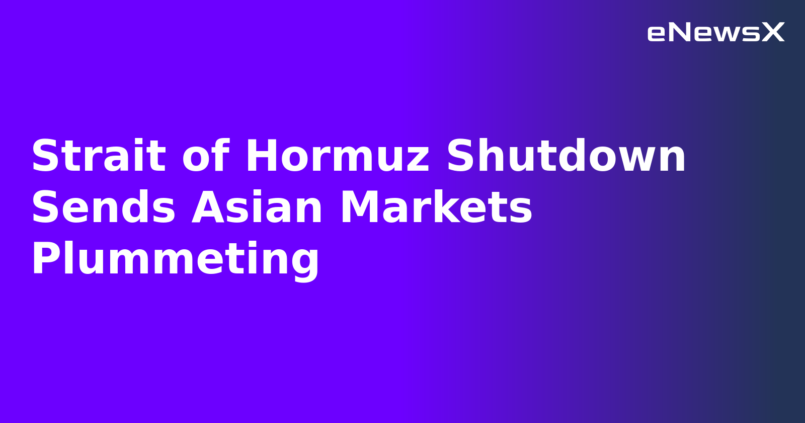 Strait of Hormuz Shutdown Sends Asian Markets Plummeting.webp