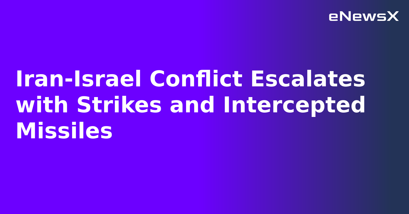 Iran-Israel Conflict Escalates with Strikes and Intercepted Missiles.webp Iran-Israel Conflict Escalates with Strikes and Intercepted Missiles.webp