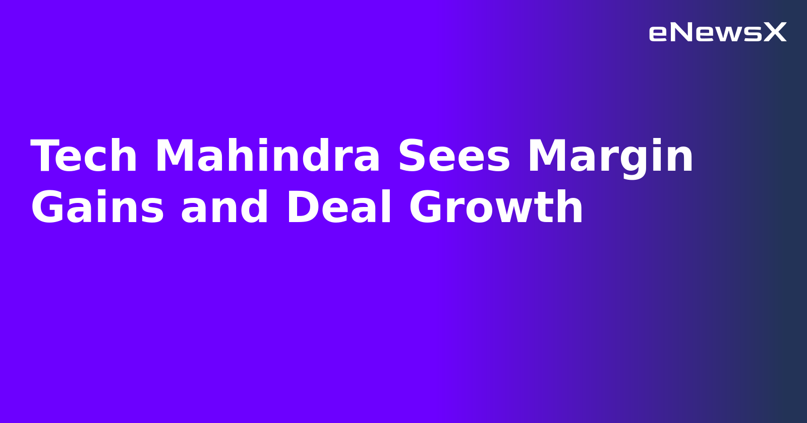 Tech Mahindra Sees Margin Gains and Deal Growth.webp