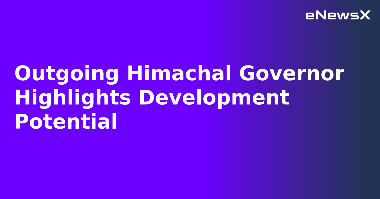 Outgoing Himachal Governor Highlights Development Potential.webp Outgoing Himachal Governor Highlights Development Potential.webp
