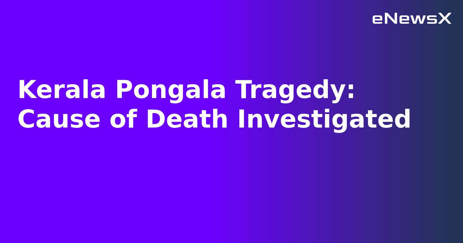 Kerala Pongala Tragedy: Cause of Death Investigated.webp Kerala Pongala Tragedy: Cause of Death Investigated.webp