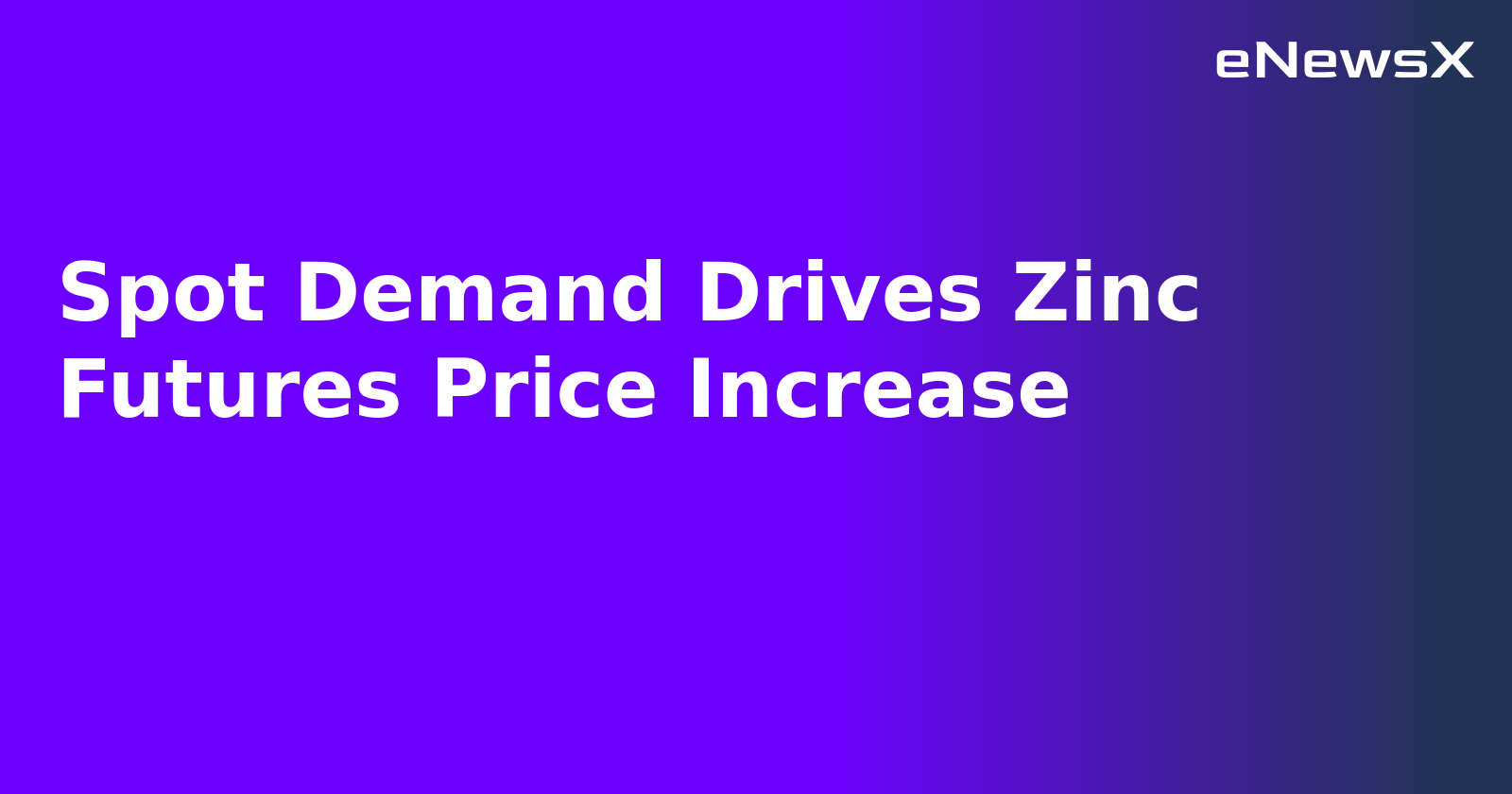 Spot Demand Drives Zinc Futures Price Increase.webp Spot Demand Drives Zinc Futures Price Increase.webp