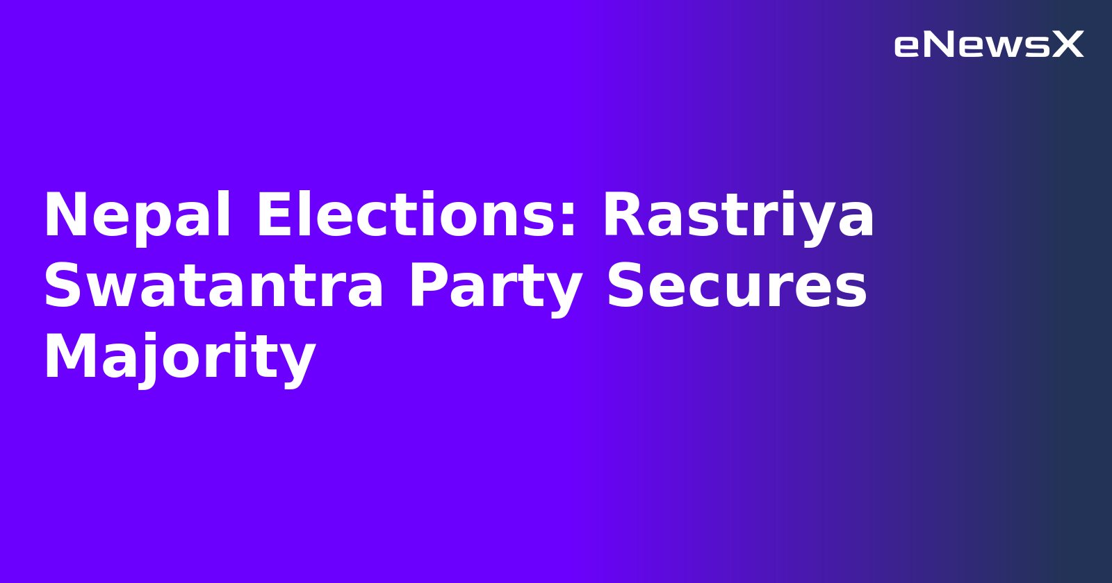 Nepal Elections: Rastriya Swatantra Party Secures Majority