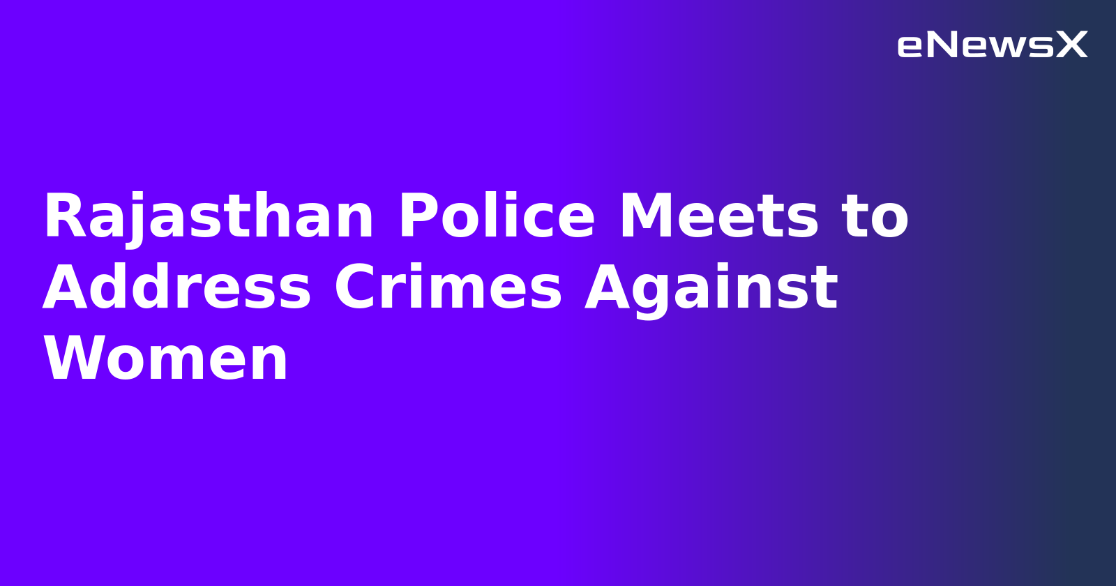Rajasthan Police Meets to Address Crimes Against Women.webp Rajasthan Police Meets to Address Crimes Against Women.webp