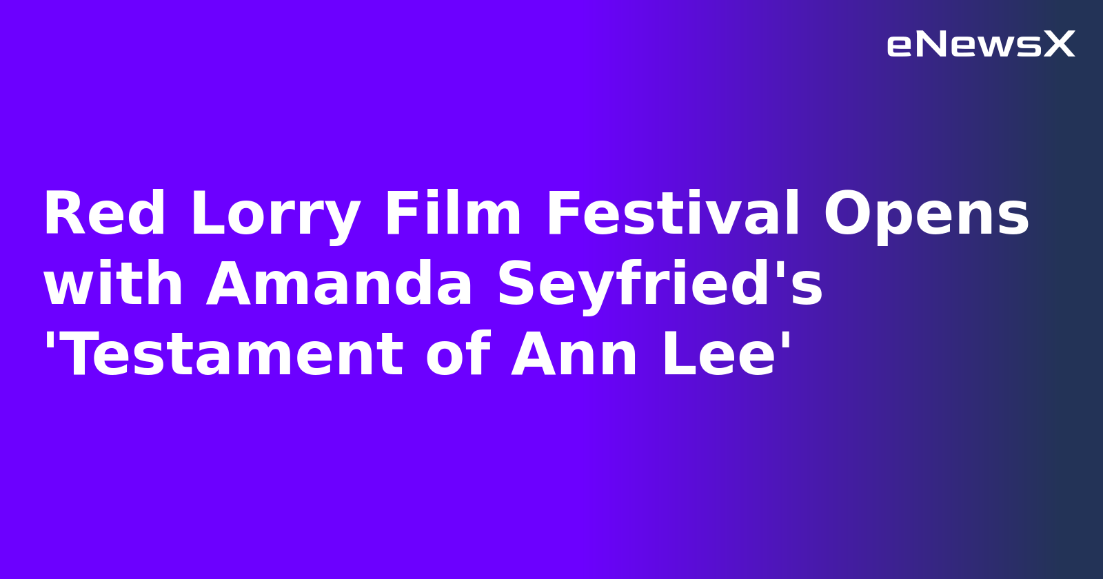 Red Lorry Film Festival Opens with Amanda Seyfried's 'Testament of Ann Lee'.webp Red Lorry Film Festival Opens with Amanda Seyfried's 'Testament of Ann Lee'.webp