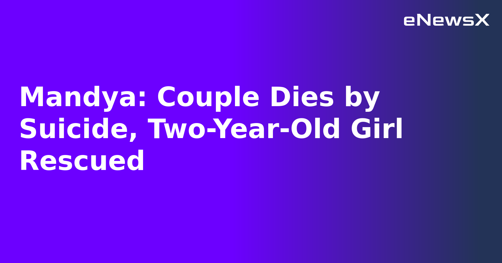 Mandya: Couple Dies by Suicide, Two-Year-Old Girl Rescued.webp Mandya: Couple Dies by Suicide, Two-Year-Old Girl Rescued.webp
