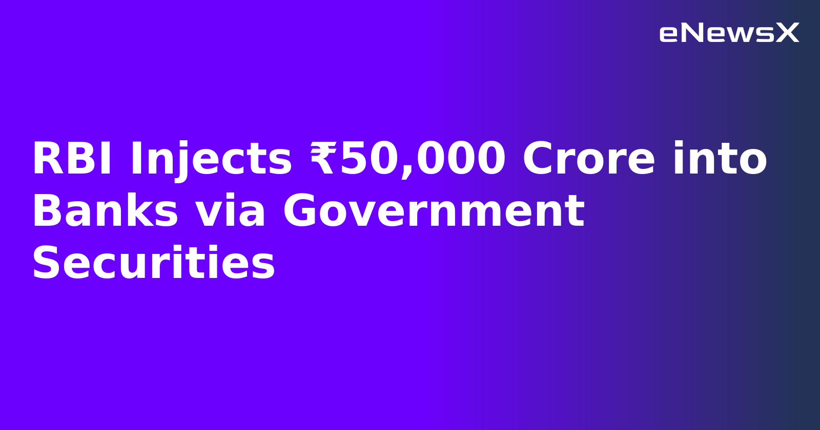RBI Injects ₹50,000 Crore into Banks via Government Securities.webp RBI Injects ₹50,000 Crore into Banks via Government Securities.webp