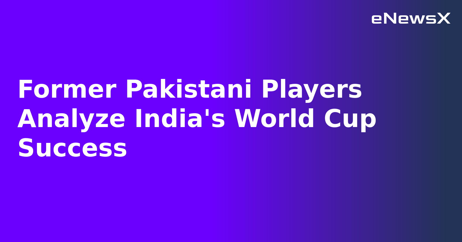 Former Pakistani Players Analyze India's World Cup Success.webp