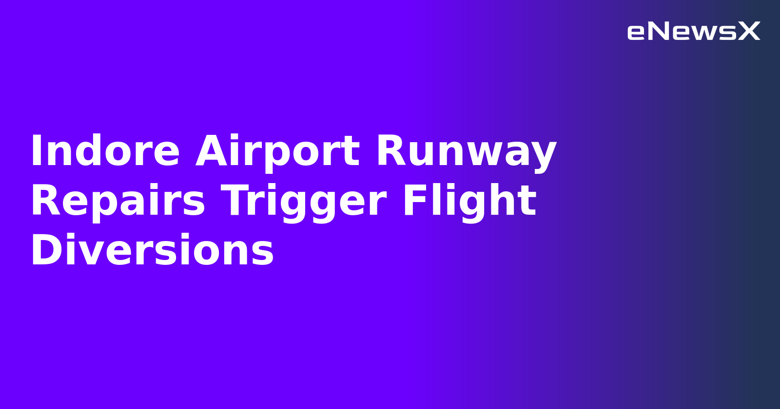 Indore Airport Runway Repairs Trigger Flight Diversions.webp