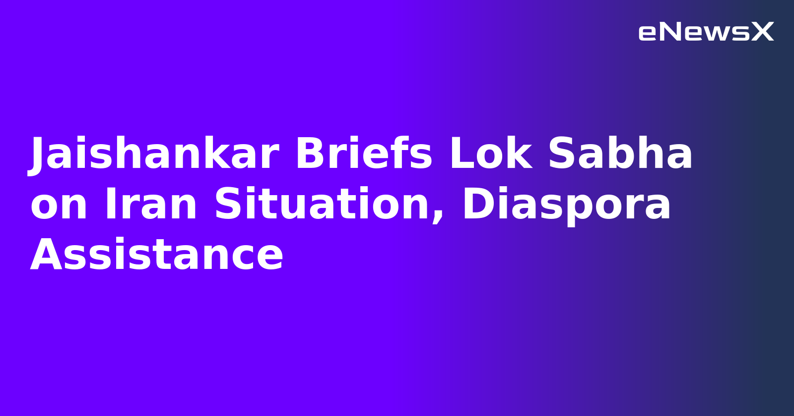Jaishankar Briefs Lok Sabha on Iran Situation, Diaspora Assistance.webp