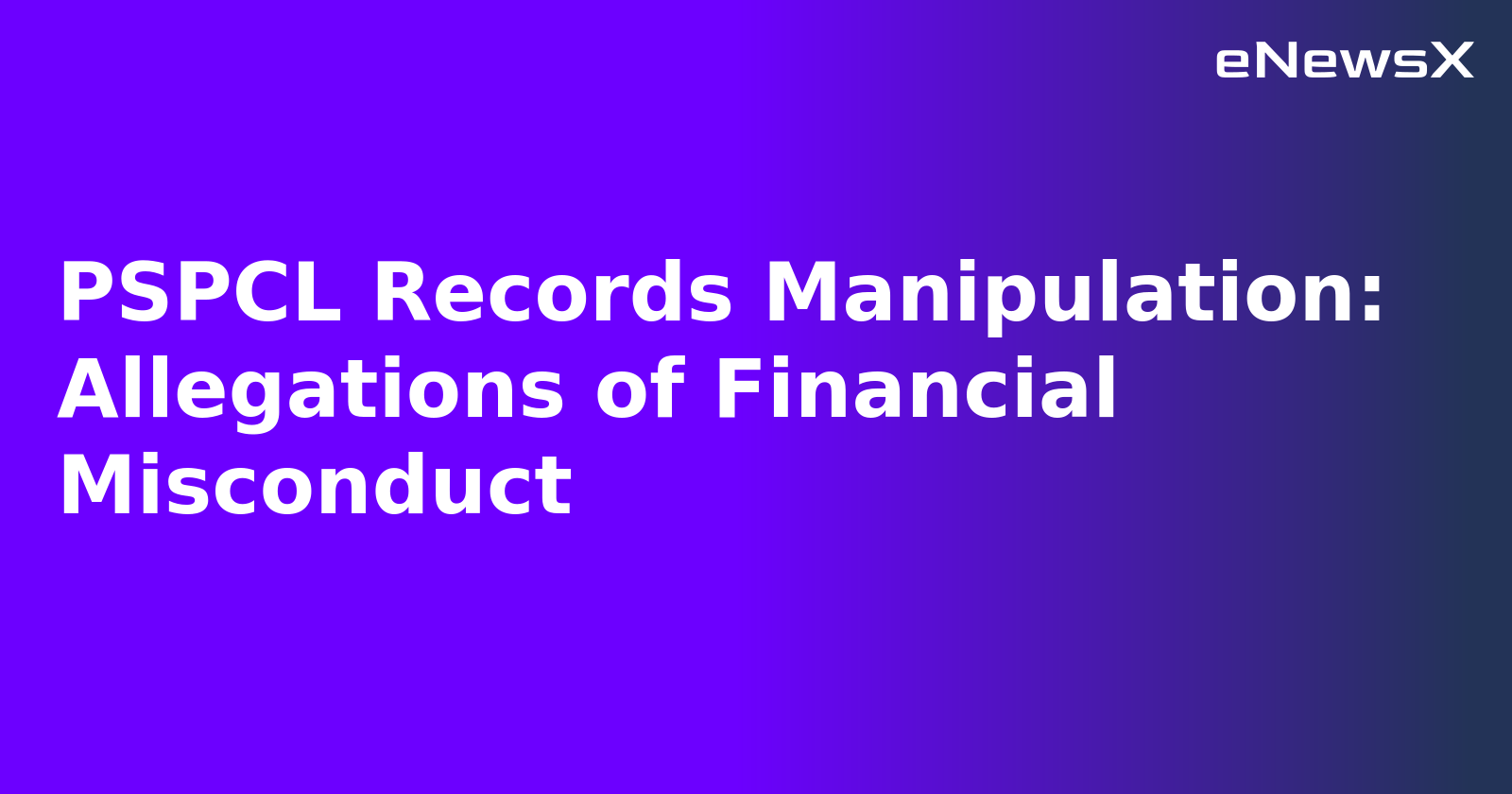 PSPCL Records Manipulation: Allegations of Financial Misconduct.webp PSPCL Records Manipulation: Allegations of Financial Misconduct.webp