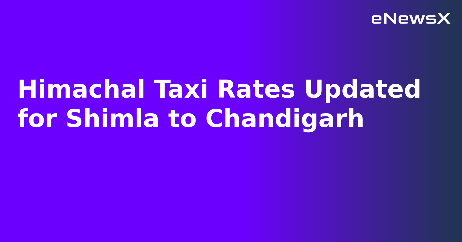 Himachal Taxi Rates Updated for Shimla to Chandigarh.webp