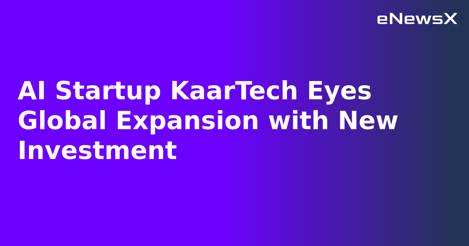 AI Startup KaarTech Eyes Global Expansion with New Investment.webp