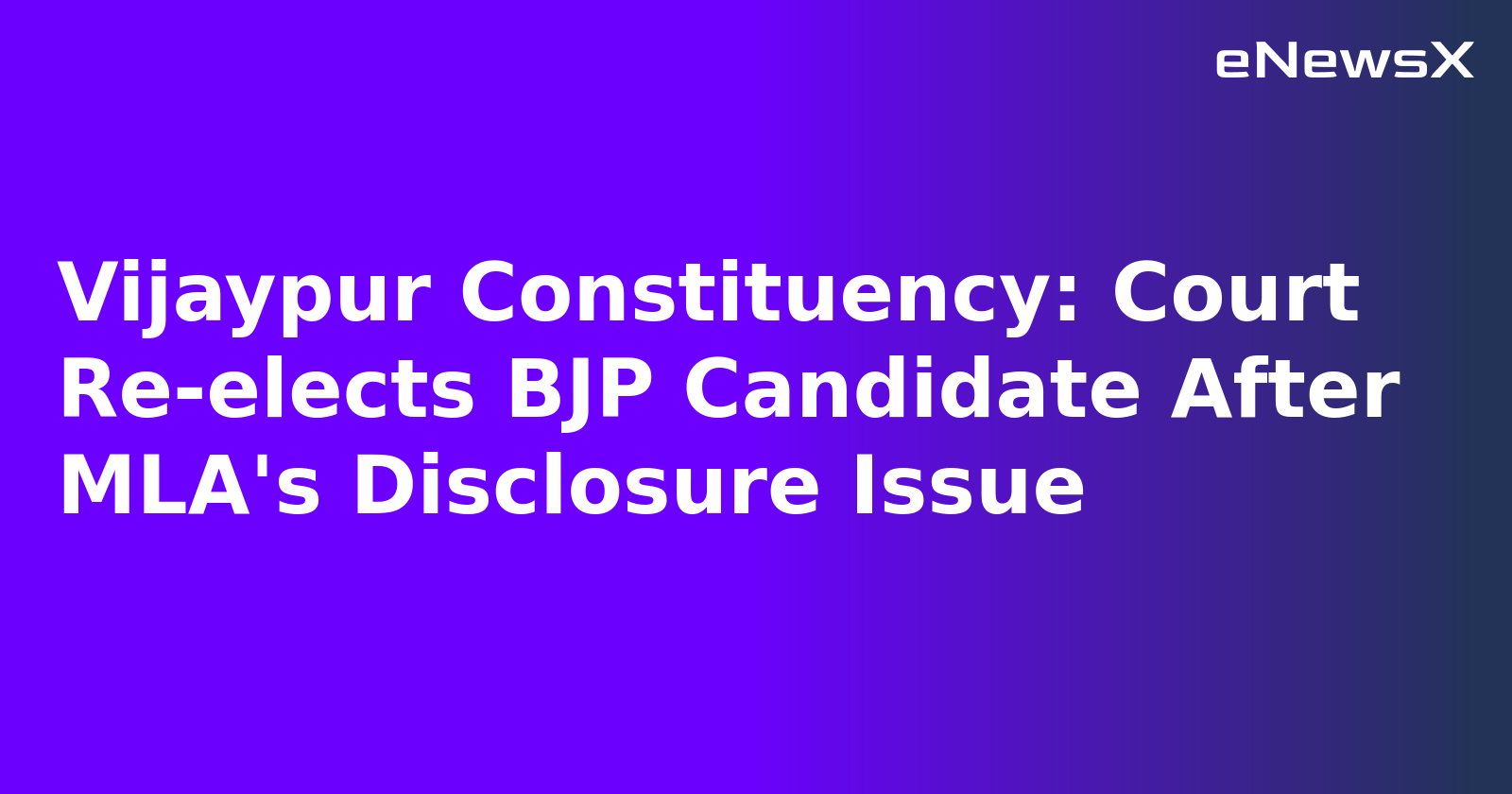 Vijaypur Constituency: Court Re-elects BJP Candidate After MLA's Disclosure Issue.webp