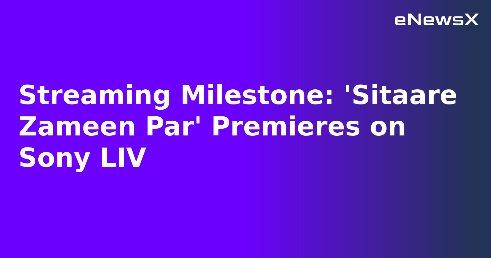 Streaming Milestone: 'Sitaare Zameen Par' Premieres on Sony LIV.webp