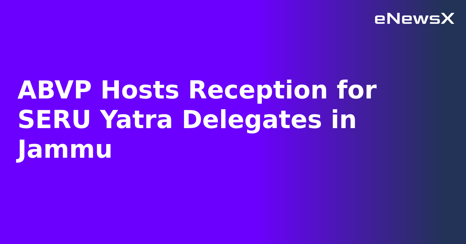 ABVP Hosts Reception for SERU Yatra Delegates in Jammu.webp