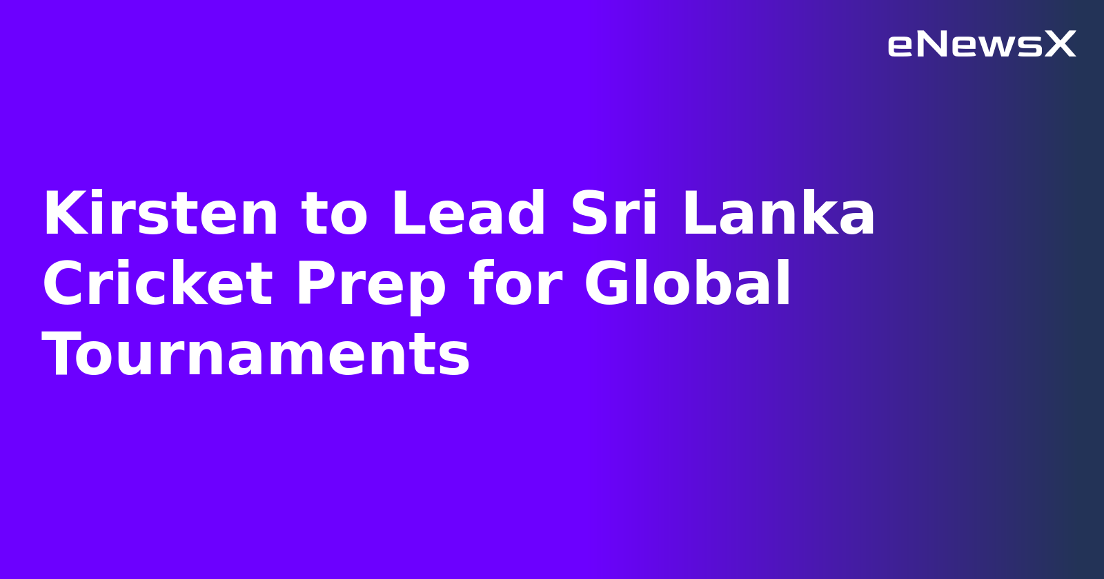 Kirsten to Lead Sri Lanka Cricket Prep for Global Tournaments.webp