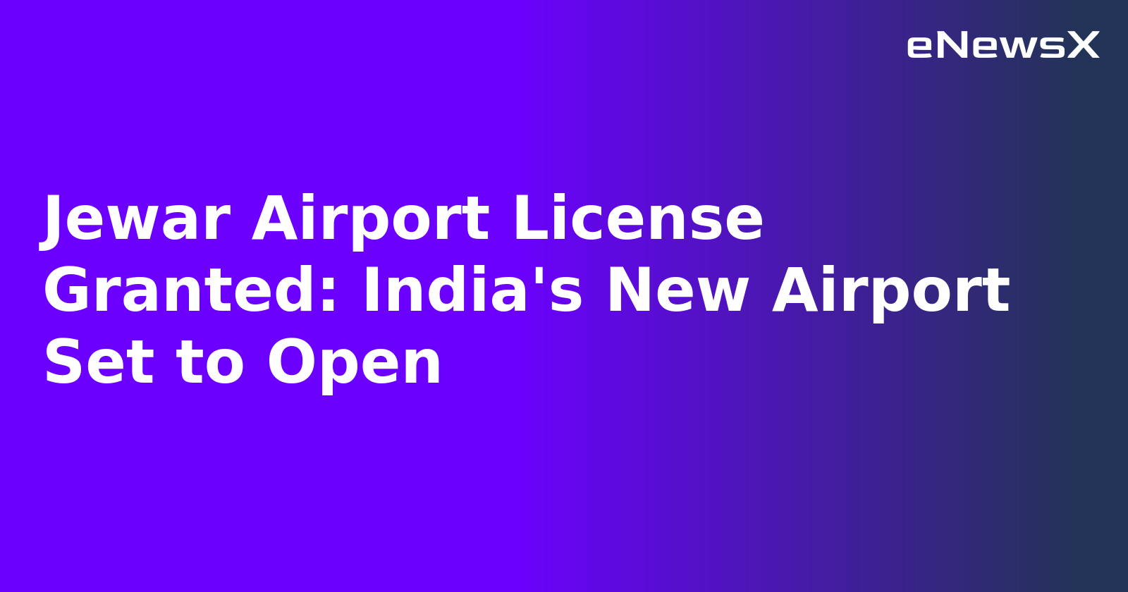 Jewar Airport License Granted: India's New Airport Set to Open.webp
