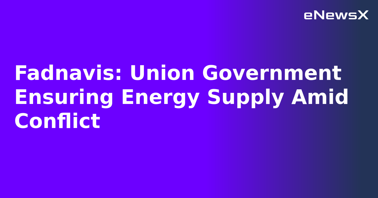 Fadnavis: Union Government Ensuring Energy Supply Amid Conflict.webp