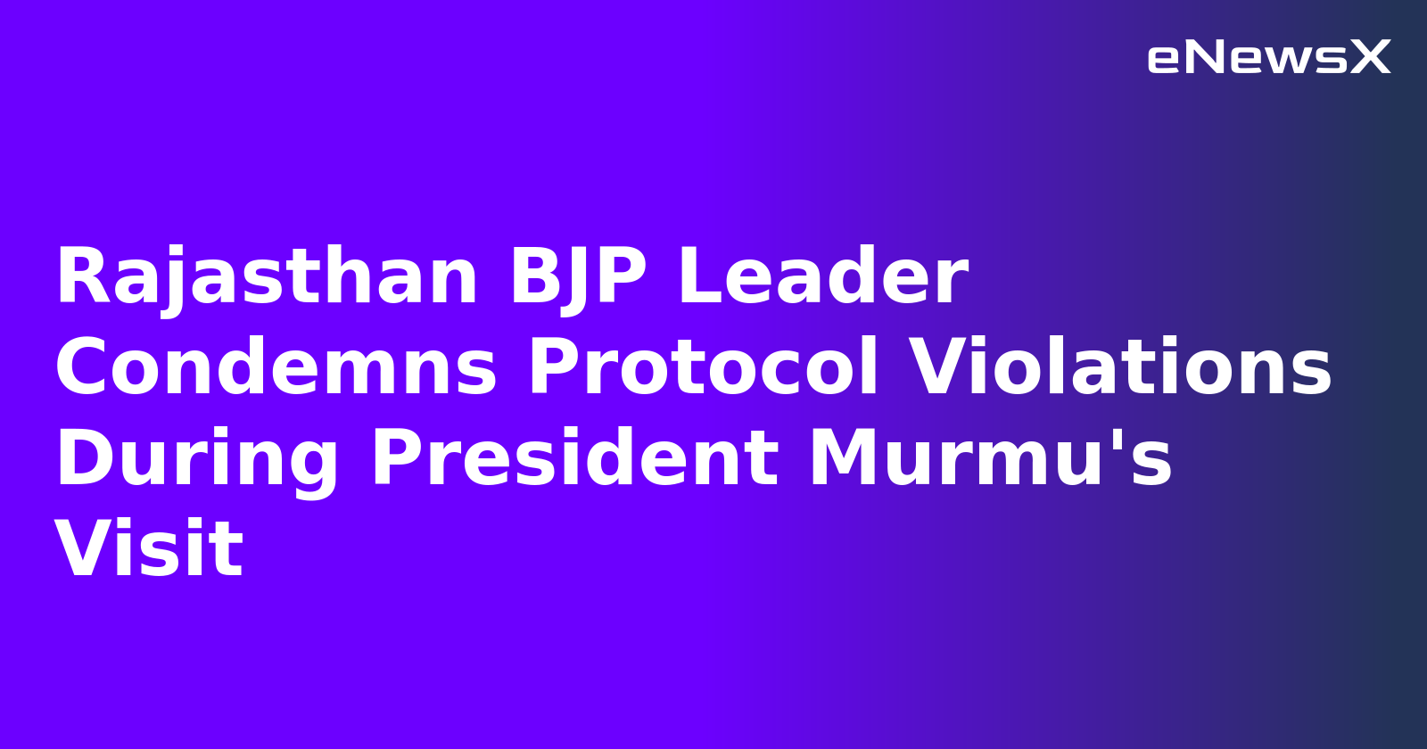 Rajasthan BJP Leader Condemns Protocol Violations During President Murmu's Visit.webp