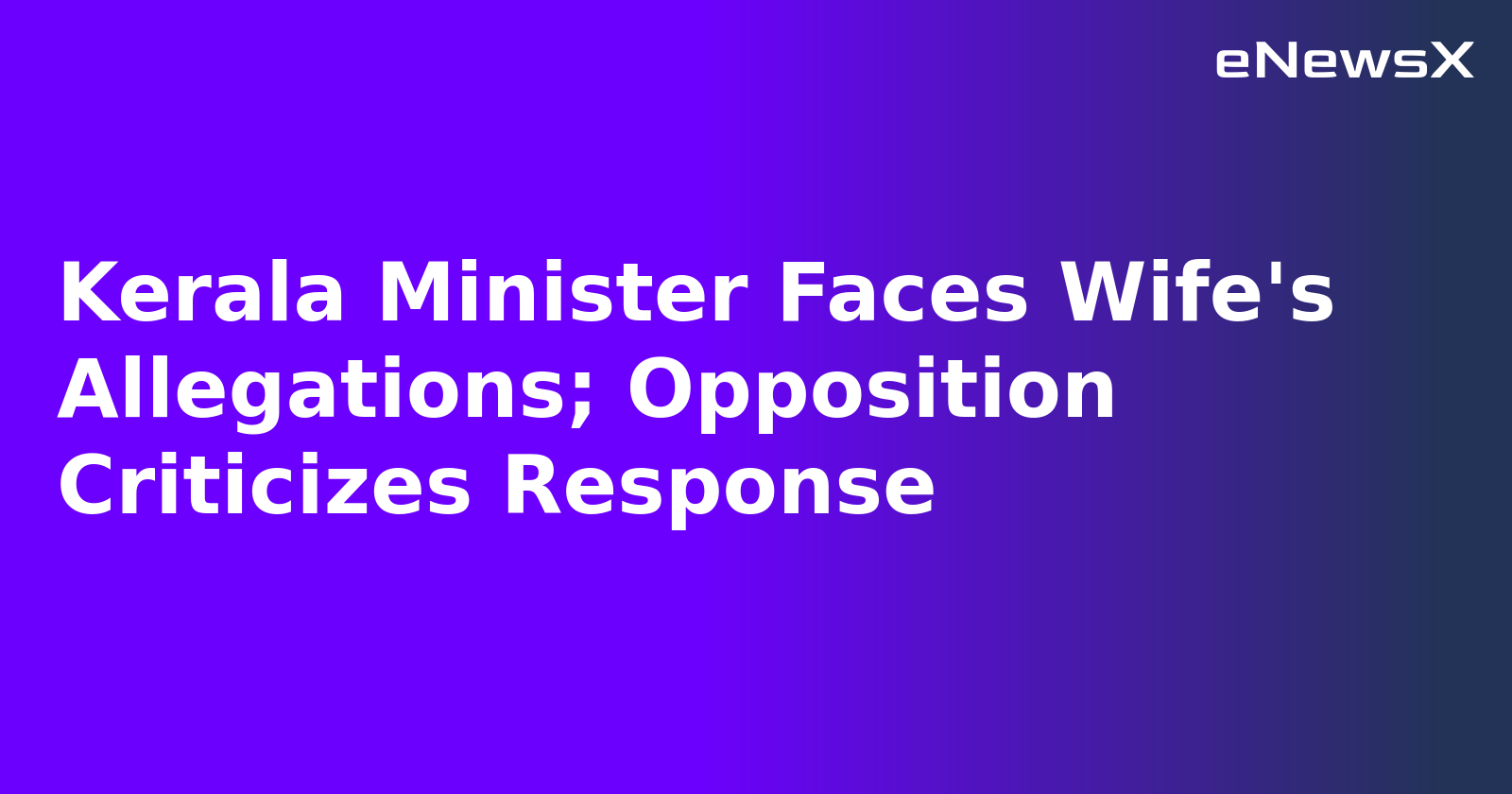 Kerala Minister Faces Wife's Allegations; Opposition Criticizes Response.webp Kerala Minister Faces Wife's Allegations; Opposition Criticizes Response.webp