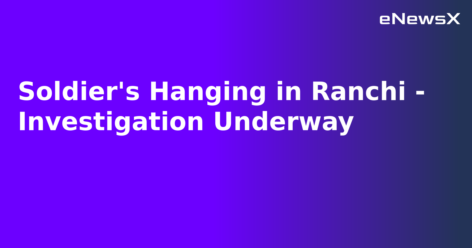 Soldier's Hanging in Ranchi - Investigation Underway.webp
