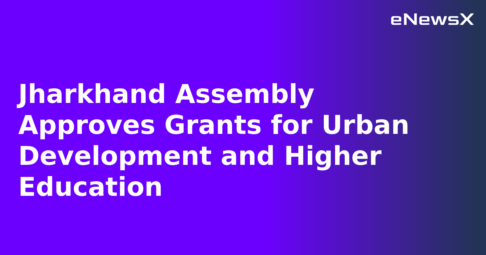Jharkhand Assembly Approves Grants for Urban Development and Higher Education.webp