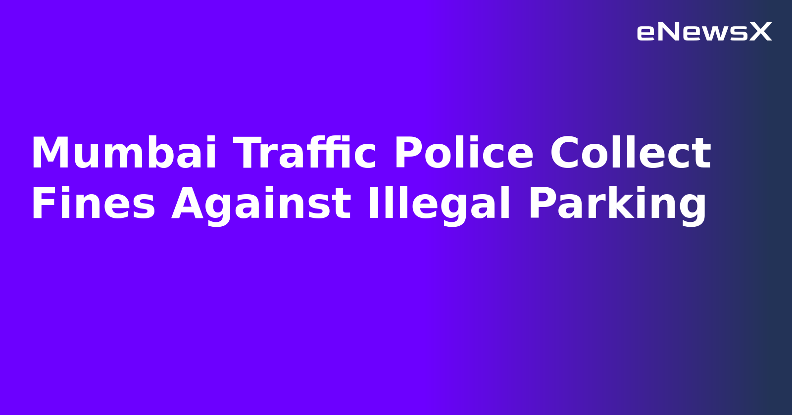 Mumbai Traffic Police Collect Fines Against Illegal Parking.webp