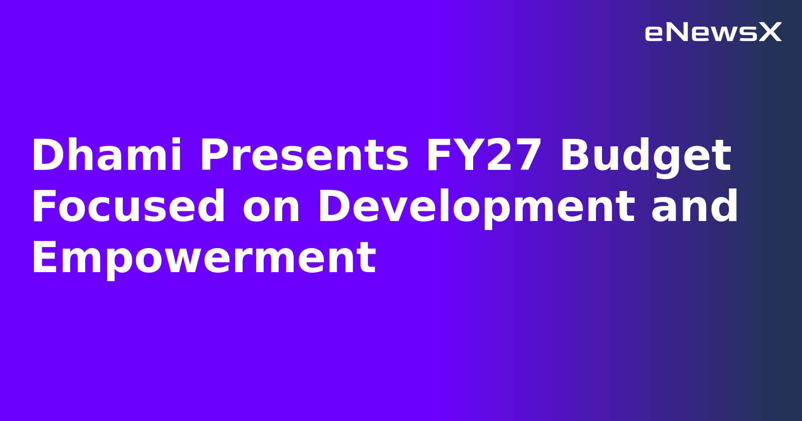 Dhami Presents FY27 Budget Focused on Development and Empowerment.webp