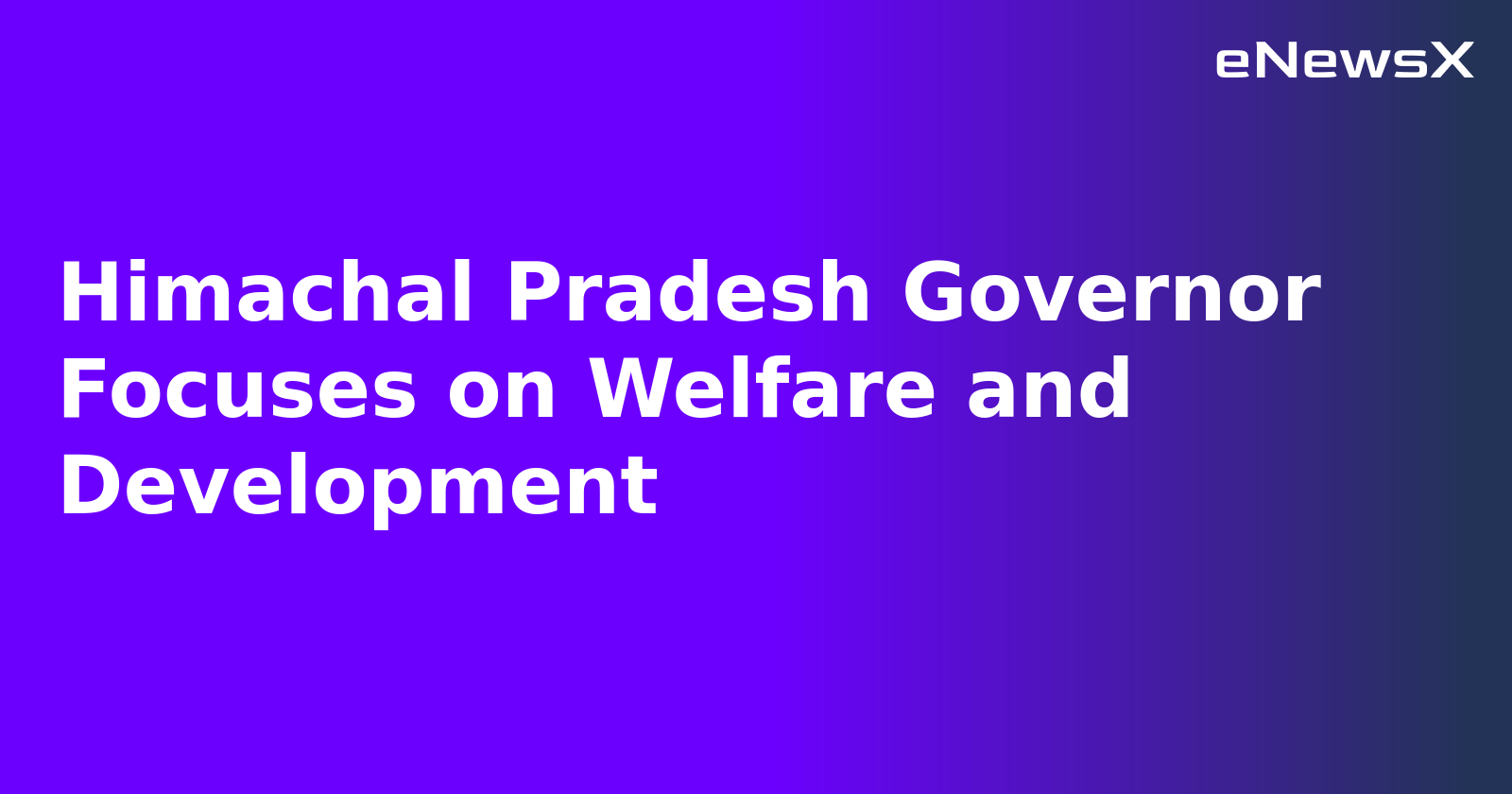 Himachal Pradesh Governor Focuses on Welfare and Development.webp