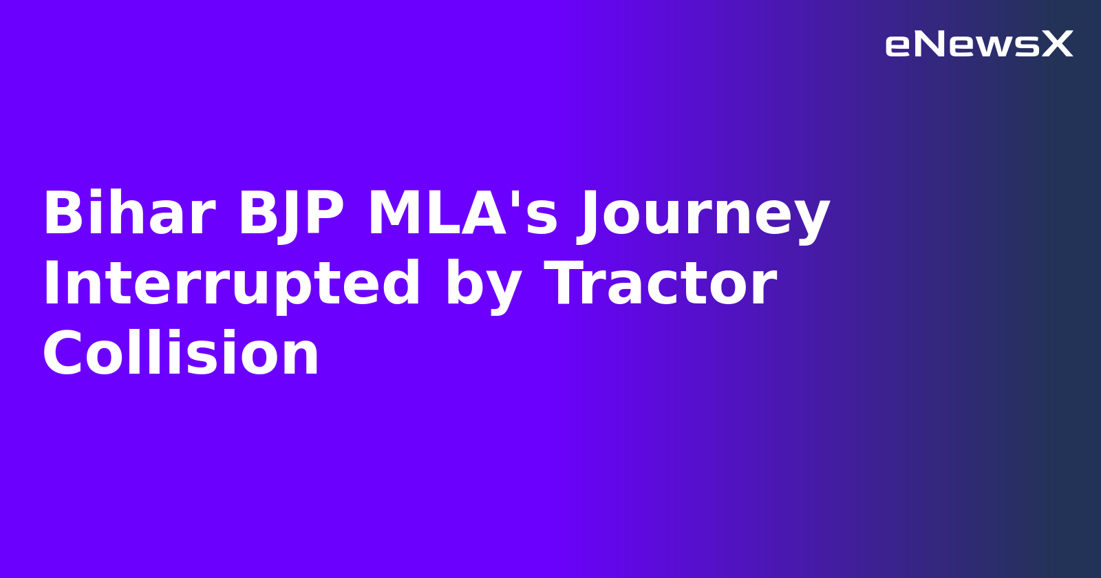 Bihar BJP MLA's Journey Interrupted by Tractor Collision.webp