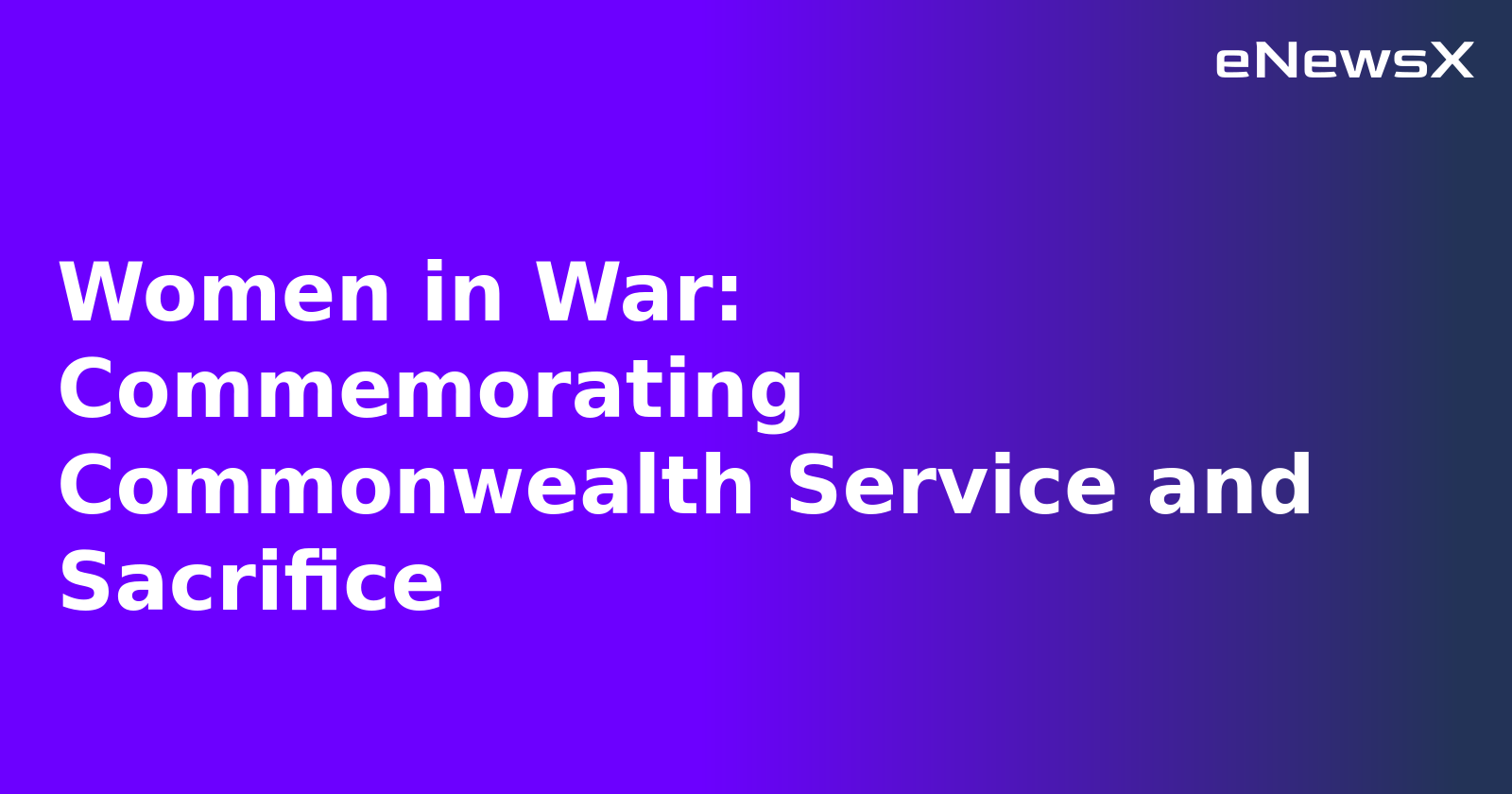Women in War: Commemorating Commonwealth Service and Sacrifice.webp