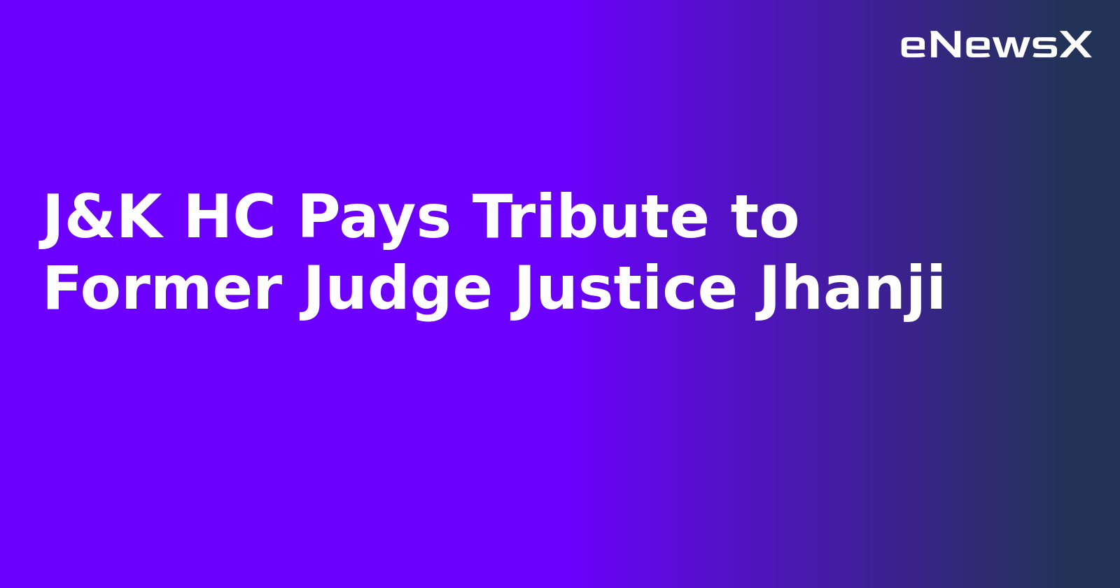 J&K HC Pays Tribute to Former Judge Justice Jhanji