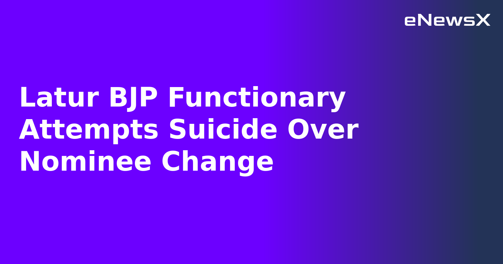 Latur BJP Functionary Attempts Suicide Over Nominee Change