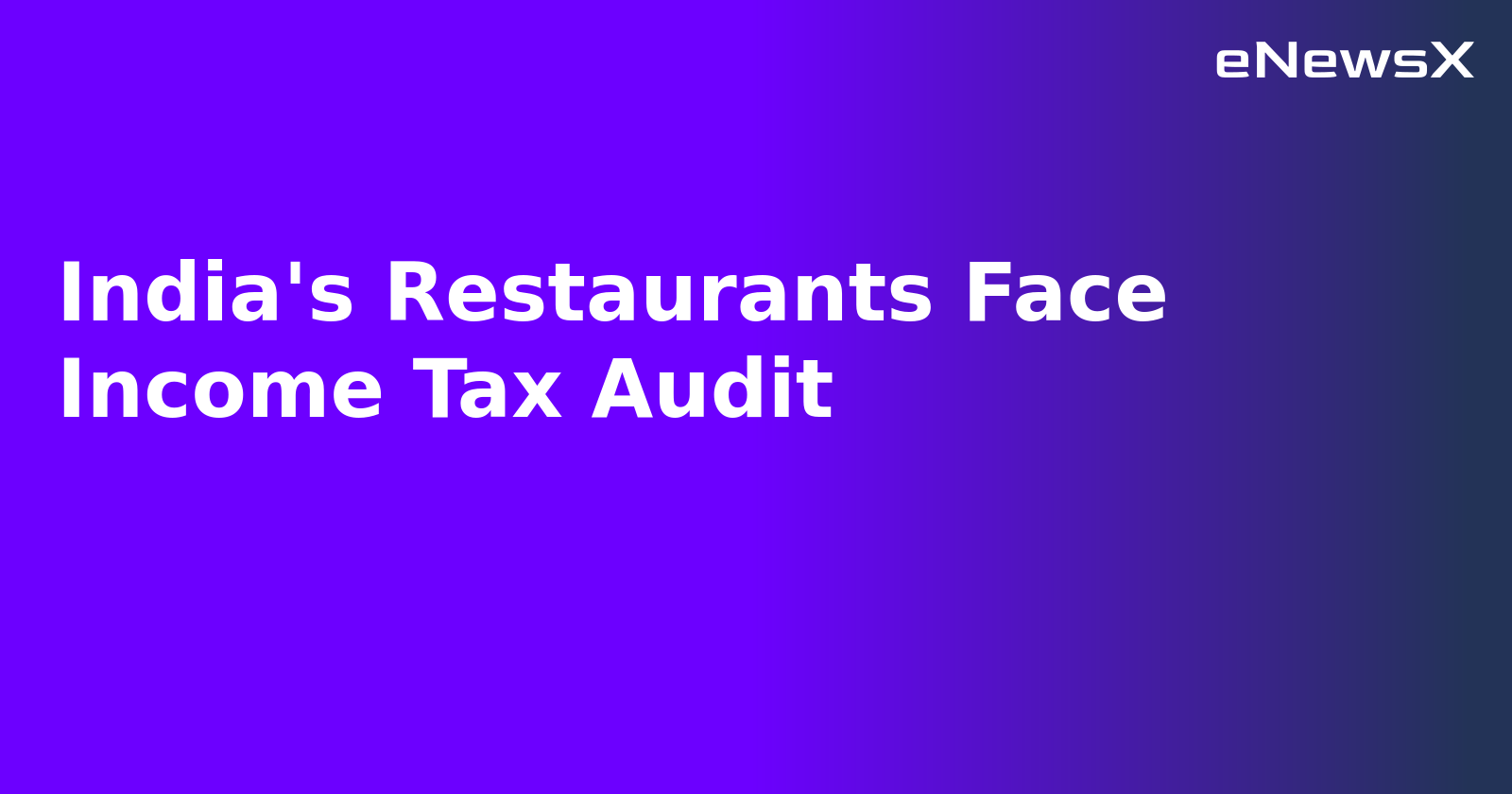 India's Restaurants Face Income Tax Audit